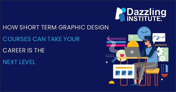 How Short-Term Graphic Design Courses Can Take Your Career to the Next Level